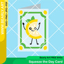 Squeeze the Day Card