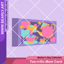 Tea-rrific Mom Card