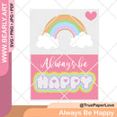 Always Be Happy from @TruePaperLove